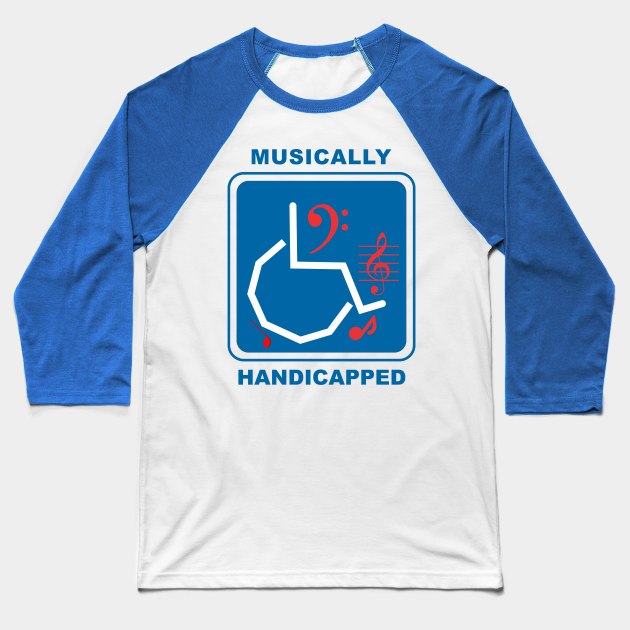 Musically Handicapped Baseball T-Shirt by Cavalrysword